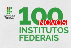 100 Novos Institutos Federais